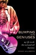 Bumping Into Geniuses My Life Inside the Rock & Roll Business