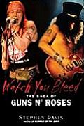 Watch You Bleed The Saga of Guns N Roses