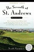 Seventh at St Andrews How Scotsman David McLay Kidd & His Ragtag Band Built the First New Course on Golfs Holy Soil in Nearly a Century