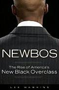 Newbos The Rise of Americas New Black Overclass