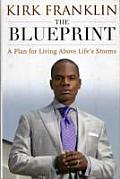 The Blueprint: A Plan for Living Above Life's Storms