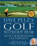 Dave Pelzs Golf without Fear