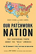 Our Patchwork Nation The Surprising Truth about the Real America