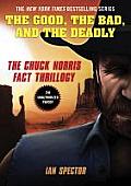 The Good, the Bad, and the Deadly: The Chuck Norris Fact Thrillogy