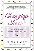 Changing Shoes Staying in the Game with Style Humor & Grace