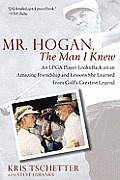 Mr Hogan the Man I Knew