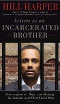 Letters to an Incarcerated Brother Encouragement Hope & Healing for Inmates & Their Loved Ones