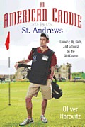 American Caddie in St Andrews Growing Up Girls & Looping on the Old Course