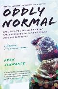 Oddly Normal: Oddly Normal: One Family's Struggle to Help Their Teenage Son Come to Terms with His Sexuality