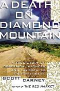 Death on Diamond Mountain A True Story of Obsession Madness & the Path to Enlightenment