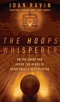 Hoops Whisperer On the Court & Inside the Heads of Basketballs Best Players