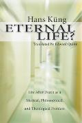 Eternal Life Life After Death As A Medical Philosophical & Theological Problem