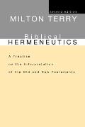 Biblical Hermeneutics, Second Edition: A Treatise on the Interpretation of the Old and New Testaments