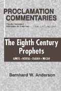 Eighth Century Prophets: Amos, Hosea, Isaiah, Micah