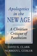 Apologetics in the New Age: A Christian Critique of Pantheism