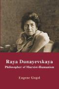 Raya Dunayevskaya: Philosopher of Marxist-Humanism
