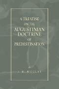 A Treatise on the Augustinian Doctrine of Predestination