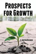 Prospects for Growth: A Biblical View of Population, Resources, and the Future