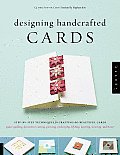 Designing Handcrafted Cards Step By Step Techniques for Crafting 60 Beautiful Cards