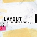 Layout Workbook A Real World Guide To Creating