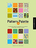Pattern Palette Sourcebook A Complete Guide to Choosing the Perfect Color & Pattern in Design With CD