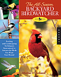 All Season Backyard Birdwatcher Feeding & Landscaping Techniques Guaranteed to Attract the Birds You Want Year Round