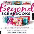 Beyond Scrapbooks Using Your Scrapbook Supplies to Make Beautiful Cards Gifts Books Journals Home Decorations & More
