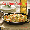 Cast Iron Cooking 50 Gourmet Quality Dishes from Entrees to Desserts