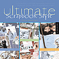 Ultimate Scrapbook Style A Creative Technique & Design Guide for Victorian Retro & Contemporary Pages