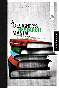 Designers Research Manual Succeed in Design by Knowing Your Clients & What They Really Need