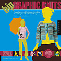 Hip Graphic Knits Unique Patterns & Techniques for Adding Stylish Graphics to Your Knitted Designs