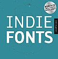 Indie Fonts 3 A Compendium of Digital Type from Independent Foundries With CDROM