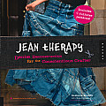 Jean Therapy Denim Deconstruction for the Conscientious Crafter With 4 Full Size Patterns