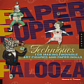 Paper Puppet Palooza Techniques for Making Moveable Art Figures & Paper Dolls With Templates
