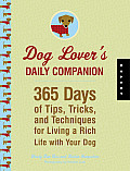 Dog Owners Devotional 365 Days of Tips Tricks & Techniques for Living a Rich Life with Your Dog