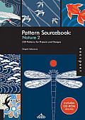 Pattern Sourcebook Patterns from Nature 2 250 Patterns for Projects & Designs