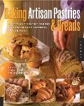 Baking Artisan Pastries & Breads Sweet & Savory Baking for Breakfast Brunch & Beyond