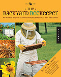 Backyard Beekeeper an Absolute Beginners Guide to Keeping Bees in Your Yard & Garden Revised & Updated 2nd Edition