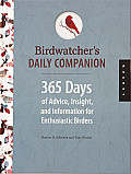 Birdwatchers Daily Companion 365 Days of Advice Insight & Information for Enthusiastic Birders