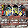 1000 Ideas for Graffiti & Street Art Murals Tags & More from Artists Around the World