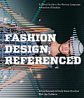 Fashion Design, Referenced: A Visual Guide to the History, Language, and Practice of Fashion