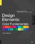 Design Elements Color Fundamentals A Graphic Style Manual for Understanding Color in Design