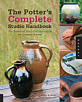 Potters Complete Studio Handbook The Essential Start To Finsih Guide for Ceramic Artists