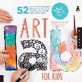 Art Lab for Kids 52 Creative Adventures in Drawing Painting Printmaking Paper & Mixed Media For Budding Artists of All Ages