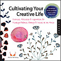 Cultivating Your Creative Life How to Find Balance Beauty & Success as an Artist