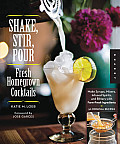 Shake Stir Pour Fresh Homegrown Cocktails