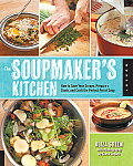 Soupmakers Kitchen How to Master the Cycle of Soup & Craft the Perfect Bowl Every Time