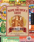 Homebrewers Guide to Vintage Beer Rediscovered Recipes for Classic Brews Dating from 1800 to 1950