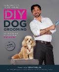 DIY Dog Grooming from Puppy Cuts to Best in Show Everything You Need to Know Step by Step