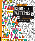 Just Add Color Geometric Patterns 30 Original Illustrations to Color Customize & Hang